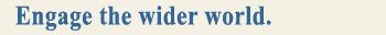 Engage the wider world. title image