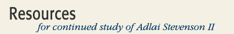 Resources for continued study of Adlai Stevenson II title image