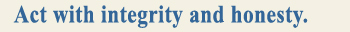 Act with integrity and honesty. title image